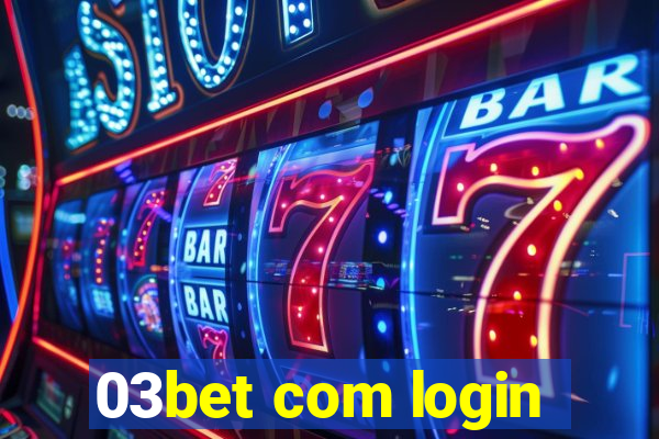 03bet com login